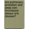 Are pulmonary embolism and deep-vein thrombosis always one disease? door Kirsten van Langevelde