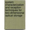 System characterization and reception techniques for two-dimensional optical storage by S.J-.M.L. van Beneden