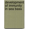 Development of immunity in sea bass door N.M. Simoes dos Santos