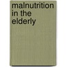 Malnutrition in the elderly by C.J.K. Spaaij