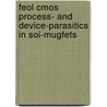 Feol cmos process- and device-parasitics in soi-mugfets by A. Dixit
