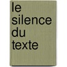 Le Silence Du Texte door Jean De Palacio