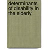 Determinants of disability in the elderly door U. Tas