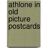 Athlone in old picture postcards door G. O'Brien