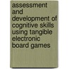Assessment and development of cognitive skills using tangible electronic board games door J. Verhaegh