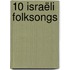10 Israëli Folksongs