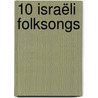 10 Israëli Folksongs by C. Wolfgram