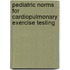 Pediatric norms for cardiopulmonary exercise testing