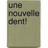 Une nouvelle dent! door Studio 100