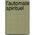 L'automate spirituel