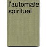 L'automate spirituel door L. Levy