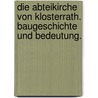 Die Abteikirche von Klosterrath. Baugeschichte und Bedeutung. by K. Hardering