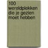 100 wereldplekken die je gezien moet hebben