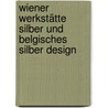 Wiener Werkstätte Silber und Belgisches Silber Design by Ko Goubert