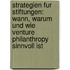 Strategien fur Stiftungen: Wann, warum und wie Venture Philanthropy sinnvoll ist