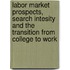 Labor market Prospects, search intesity and the Transition from college to Work