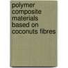 Polymer composite materials based on coconuts fibres by Le Quan Ngoc Tran