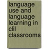 Language Use And Language Learning In Clil Classrooms door U. Smit