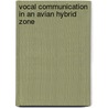 Vocal communication in an avian hybrid zone door P.M. den Hartog