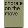 Chorale on the move door P. Kleine Schaars