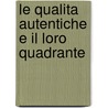 Le qualita autentiche e il loro quadrante door Daniel Ofman