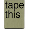 Tape this by Albert Janssens