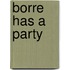 Borre has a party