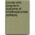 Course and long-term outcome of childhood-onset epilepsy