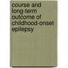 Course and long-term outcome of childhood-onset epilepsy door Ada T. Geerts