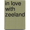 In love with Zeeland door Benn Flore