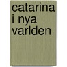 Catarina i Nya varlden door O. Svedelid