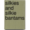 Silkies and Silkie bantams by S.I. van Dort