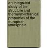 An integrated study of the structure and thermomechanical properties of the European lithosphere door M. Tesauro