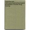 Cognitive and neuropsychopharmacological processes in human drug craving door I.H.A. Franken