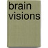 Brain Visions