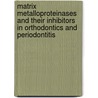 Matrix metalloproteinases and their inhibitors in orthodontics and periodontitis by M.M. Bildt