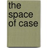 The Space of Case door S.A. M. Lestrade