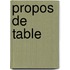 Propos de table