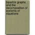 Bipartite graphs and the decomposition of systems of equations
