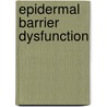 Epidermal barrier dysfunction door M. Kucharekova