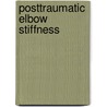 Posttraumatic Elbow Stiffness door A.L.C. Lindenhovius