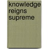 Knowledge Reigns Supreme door P. Parmar