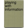 Playing with Information by J.A. Zvesper