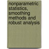 Nonparametric statistics, smoothing methods and robust analysis by I. Prosdocimi