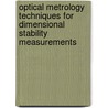 Optical Metrology Techniques for Dimensional Stability Measurements door J.D. Ellis