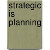 Strategic Is Planning door W.R.J. Baets