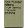 High-resolution regional hyperthermia treatment planning door J.B. Kamer