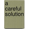 A careful solution door Paulien Koeleman