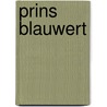 Prins Blauwert door Marc de Bel