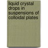 Liquid crystal drops in suspensions of colloidal plates door A.A. Verhoeff